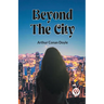 Beyond The City