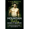Mountain Daddy Does it Better: A Romantic Novel About a Daddy Dom Who Trains His Baby Girl in the DDLG and ABDL kink