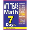 ATI TEAS Math in 7 Days: Step-By-Step Guide to Preparing for the ATI TEAS Math Test Quickly