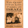 The Quest for the Ten Lost Tribes of Israel: To the Ends of the Earth