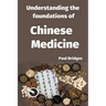 Understanding the foundations of Chinese Medicine