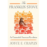 The Franklin Stove: An Unintended American Revolution
