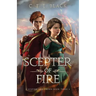 Scepter of Fire: Scepter and Crown Book Three