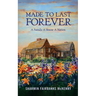 Made to Last Forever: A Family. A House. A Nation.