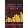 Market-Driven Politics: Neoliberal Democracy and the Public Interest