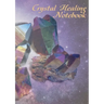 Crystal Healing Notebook