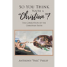 So You Think You're A Christian?: The Corruption of the Christian Faith