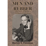 Men and Rubber: The Story of Business Original 1926 Edition