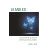 AI and Ed: Education in an Era of Artificial Intelligence