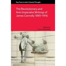 The Revolutionary and Anti-Imperialist Writings of James Connolly 1893-1916