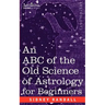 The ABC of the Old Science of Astrology