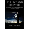As I Live and Breathe: A Perspective from a Prison Psychologist