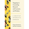 Engaging in Counseling Research with Curiosity and Wisdom: A Christian Integrative Approach