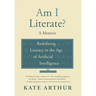Am I Literate?: Redefining Literacy in the Age of Artificial Intelligence