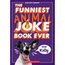 The Funniest Animal Joke Book Ever for Kids