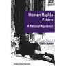 Human Rights Ethics: A Rational Approach