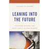 Leaning Into the Future: Building Beyond the Post-Covid-19 New Normal