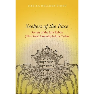 Seekers of the Face: Secrets of the Idra Rabba (the Great Assembly) of the Zohar
