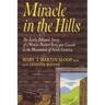 Miracle in the Hills: the Lively Personal Story of a Woman Doctor's Forty Year Crusade in the Mountains of North Carolina