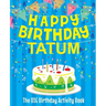 Happy Birthday Tatum - The Big Birthday Activity Book: Personalized Children's Activity Book