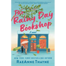 The Rainy Day Bookshop: A Contemporary Small-Town Story of Family, Community and Books