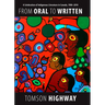 From Oral to Written: A Celebration of Indigenous Literature in Canada, 1980-2010