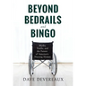 Beyond Bedrails and Bingo