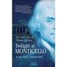Twilight at Monticello: The Final Years of Thomas Jefferson