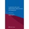 Labour Law and Industrial Relations in Germany