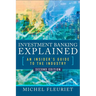 Investment Banking Explained, Second Edition: An Insider's Guide to the Industry