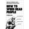How to Speed Read People: Think Like a Psychologist, Analyze Human Behavior, and Decode Emotions