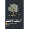 1 America First or America Taxed: The Truth Behind Trump's Tarrifs