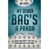 My Other Bag's a Prada: Quick and Dirty Tips for Surviving an Ileostomy