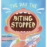 The Day The Biting Stopped: A No Biting Book For Kids