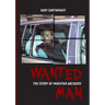 Wanted Man: THE STORY OF MUKHTAR ABLYAZOV: A Manual for Criminals on How to Avoid Punishment in the EU