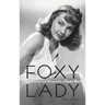 Foxy Lady: The Authorized Biography of Lynn Bari