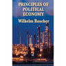 Principles of Political Economy: A Classic Work of Economic Theory and Social Philosophy