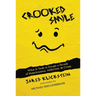 Crooked Smile: What It Took to Escape a Decade of Homelessness, Addiction, & Crime