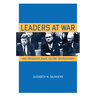 Leaders at War: How Presidents Shape Military Interventions