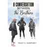 A Conversation Between The Brothers