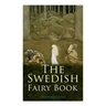 The Swedish Fairy Book (Illustrated Edition)