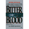 Bitter Blood: A True Story of Southern Family Pride, Madness, and Multiple Murder