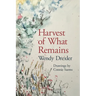Harvest of What Remains