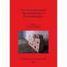 Fire as an Instrument - The Archaeology of Pyrotechnologies