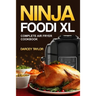 Ninja Foodi XL Complete Air Fryer Cookbook