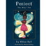 Perfect the Way I Am
