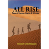 All Rise: Tales of Human Rights and Wrongs