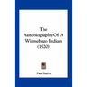 The Autobiography Of A Winnebago Indian (1920)