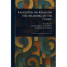 Laughter: An Essay on the Meaning of the Comic