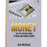 Money: The Top 100 Best Ways To Make And Manage Money